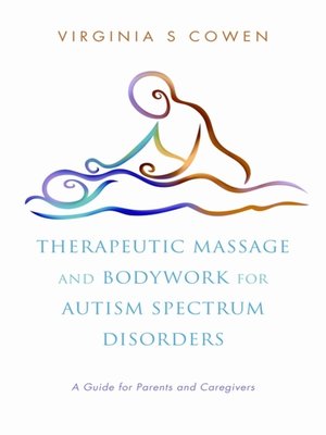 cover image of Therapeutic Massage and Bodywork for Autism Spectrum Disorders